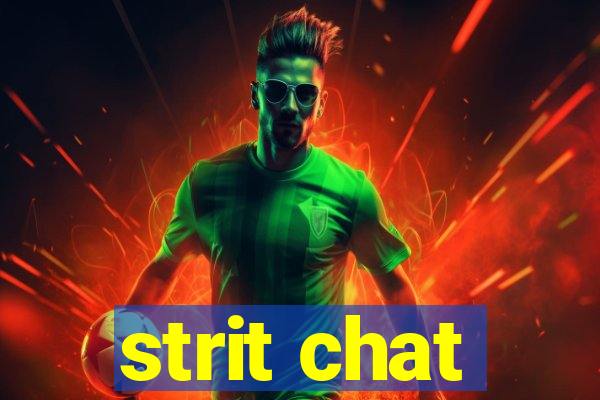 strit chat